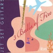 3 Balls of Fire, Jet Set Guitars (CD)