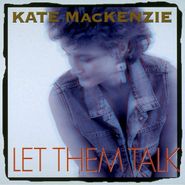 Kate MacKenzie, Let Them Talk (CD)