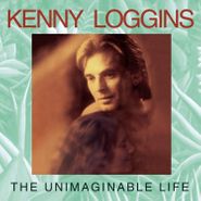 Kenny Loggins, The Unimaginable Life (CD)