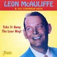 Leon McAuliffe, Take It Away The Leon Way! (CD)