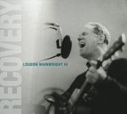 Loudon Wainwright III, Recovery (CD)