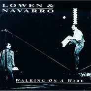 Lowen & Navarro, Walking on a Wire (CD)