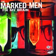 The Marked Men, Fix My Brain (CD)