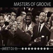 Masters of Groove, Masters Of Groove Meet DJ-9 (CD)