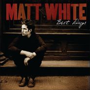 Matt White, Best Days (CD)