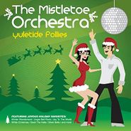 Mistletoe Orchestra, Yuletide Follies (CD)
