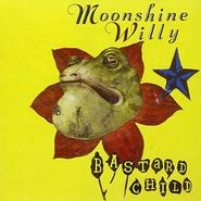 Moonshine Willy, Bastard Child (CD)