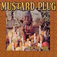 Mustard Plug, Pray For Mojo (CD)