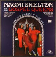 Naomi Shelton & The Gospel Queens, What Have You Done My Brother? (LP)