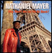 Nathaniel Mayer, Why Won't You Let Me Be Black? (CD)
