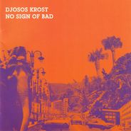 Djosos Krost, No Sign Of Bad (CD)