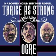 Ogre, Thrice As Strong (CD)