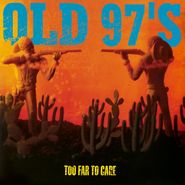 Old 97's, Too Far To Care (CD)