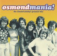 The Osmonds, Osmondmania! The Osmond Family's Greatest Hits (CD)