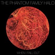 The Phantom Family Halo, When I Fall Out (CD)