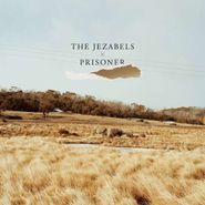 The Jezabels, Prisoner (CD)