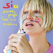 Sia, Some People Have Real Problems (LP)