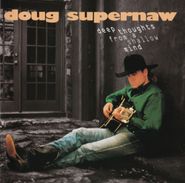 Doug Supernaw, Deep Thoughts From A Shallow Mind (CD)