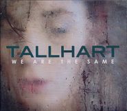 Tallhart, We Are The Same (CD)