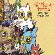 The Terrible Twos, If You Ever See An Owl... (CD)