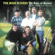 The Irish Rovers, The Boys Of Belfast: A Collection of Irish Favorites (CD)