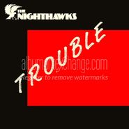 The Nighthawks, Trouble (CD)