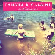 Thieves & Villains, South America (CD)