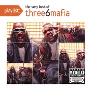 Three 6 Mafia, Playlist: The Very Best Of Three 6 Mafia (CD)
