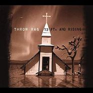 Throw Rag, 13 Ft. and Rising (CD)