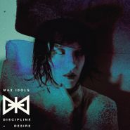 Wax Idols, Discipline & Desire (CD)