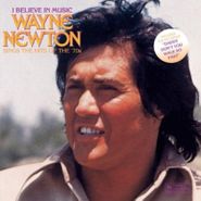 Wayne Newton, I Believe In Music: Wayne Newton Sings The Hits of The 70s (CD)