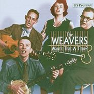 The Weavers, Wasn't That A Time (CD)