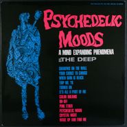 The Deep, Psychedelic Moods: A Mind Expanding Phenomena [Remastered 2006 Issue] (LP)