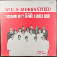 Willie Morganfield, With The Christian Unity Baptist Church Choir [1966 Jewel Records] (LP)