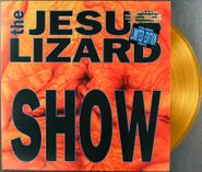 The Jesus Lizard, Show [1994 Yellow Vinyl] (LP)