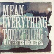 Manchester Orchestra, Mean Everything To Nothing [180 Gram Vinyl] (LP)