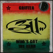 311, Grifter / Who's Got The Herb [Record Store Day] (7")