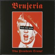 Brujeria, Viva Presidente Trump! [Record Store Day Black Vinyl] (7")
