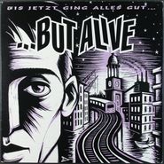 ...But Alive, Bis Jetzt Ging Alles Gut [Canadian Issue] (LP)