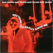 Gary Wilson, You Think You Really Know Me (LP)