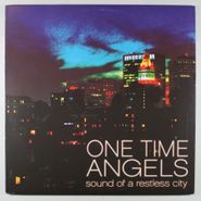 One Time Angels, Sound Of A Restless City (LP)