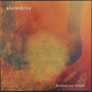 Slowdive, Holding Our Breath EP [1991 Creation Records] (LP)