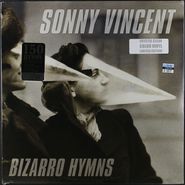 Sonny Vincent, Bizarro Hymns [150 Gram Crystal Clear Vinyl] (LP)