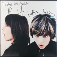 Tegan And Sara, If It Was You [2010 Issue] (LP)