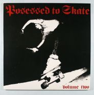 Various Artists, Posessed To Skate: Volume Two (10")