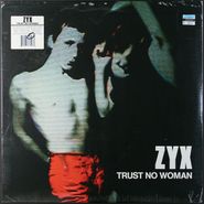 ZYX, Trust No Woman [Remastered] (LP)