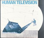 Human Television, All Songs Written By: Human Television [White Vinyl] (LP)
