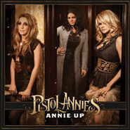 Pistol Annies, Annie Up (CD)