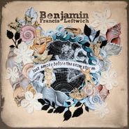 Benjamin Francis Leftwich, Last Smoke Before The Snowstorm (CD)