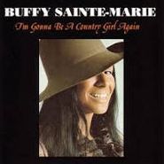 Buffy Sainte-Marie, I'm Gonna Be A Country Girl Again (CD)